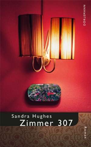 Zimmer 307 de Sandra Hughes