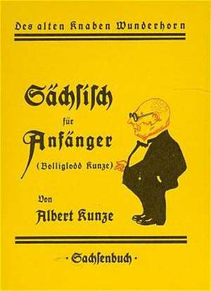 Sächsisch für Anfänger de Albert Kunze