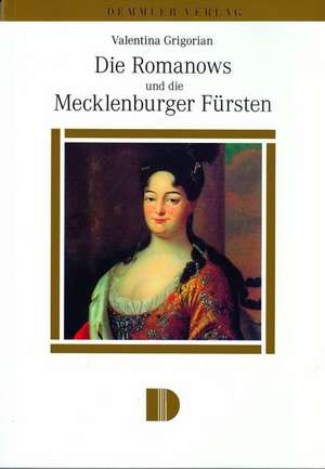 Die Romanows und die meckl. Fürsten de Valentina Grigorian