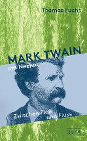 Mark Twain am Neckar de Thomas Fuchs