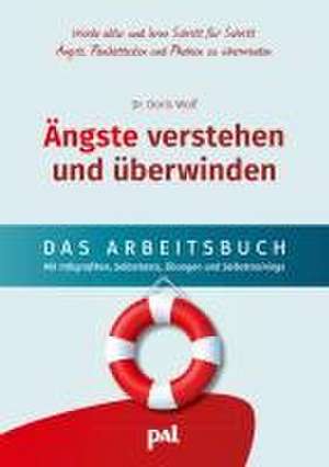 Ängste verstehen und überwinden - das Arbeitsbuch de Doris Wolf