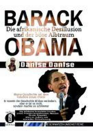 BARACK OBAMA - die afrikanische Desillusion und der böse Albtraum de Dantse Dantse