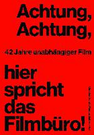 Achtung, Achtung, Hier spricht das Filmbüro! de Marcus Seibert