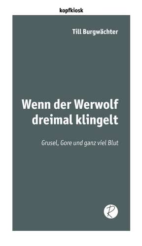 Wenn der Werwolf dreimal klingelt de Till Burgwächter