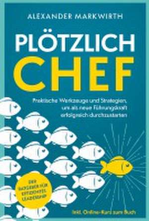 Plötzlich Chef de Alexander Markwirth