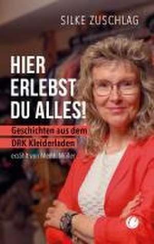 Hier erlebst du alles! de Silke Zuschlag