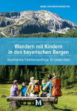 Wandern mit Kindern in den bayerischen Bergen de Isabel Bernstein