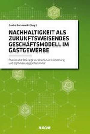 Nachhaltigkeit als zukunftsweisendes Geschäftsmodell im Gastgewerbe de Sandra Rochnowski