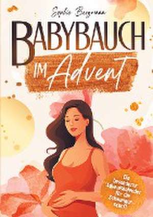 Babybauch im Advent de Sophie Bergmann