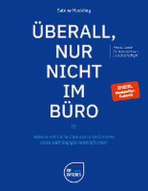 Überall, nur nicht im Büro de Sabine Hockling