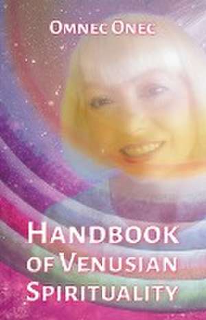 Handbook of Venusian Spirituality de Omnec Onec