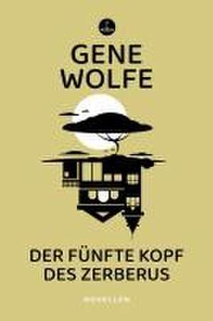 Der fünfte Kopf des Zerberus de Gene Wolfe