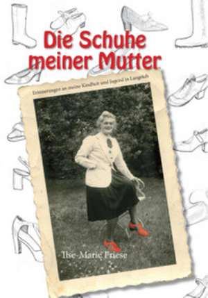 Die Schuhe meiner Mutter de Ilse-Marie Friese