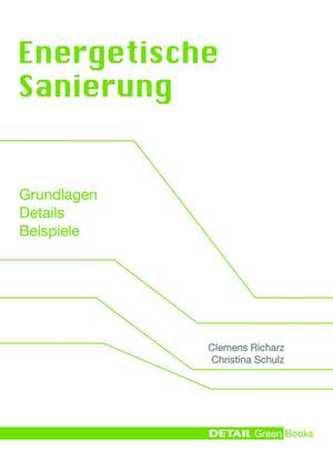 Energetische Sanierung – Grundlagen, Details, Beispiele de Clemens Richarz