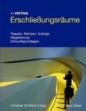 Erschlieβungsräume – Inszenierte Wege und innovative Grundrisskonzepte de Christian Schittich