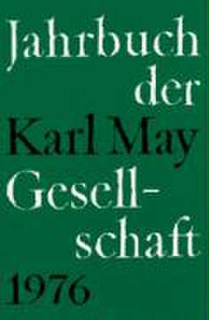 Jahrbuch der Karl - May - Gesellschaft 1976