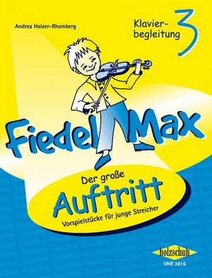 Fiedel-Max - Der große Auftritt 3 de Andrea Holzer-Rhomberg