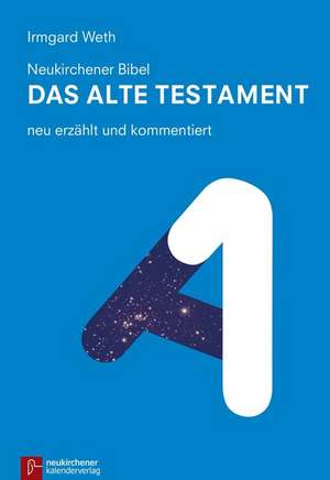 Neukirchener Bibel - Das Alte Testament de Irmgard Weth