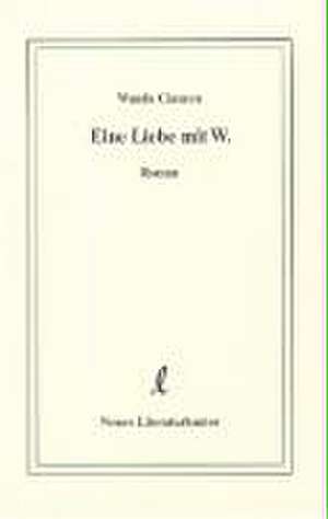 Eine Liebe mit W. de Wanda Clausen