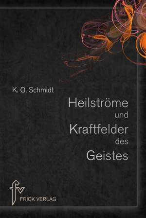 Zimmer, R: Heilströme und Kraftfelder des Geistes