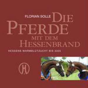 Die Pferde mit dem Hessenbrand de Florian Solle