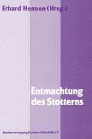 Entmachtung des Stotterns de Erhard Hennen