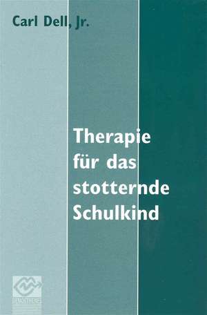 Therapie für das stotternde Schulkind de Carl Dell