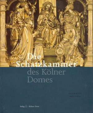 Die Schatzkammer des Kölner Domes de Leonie Becks