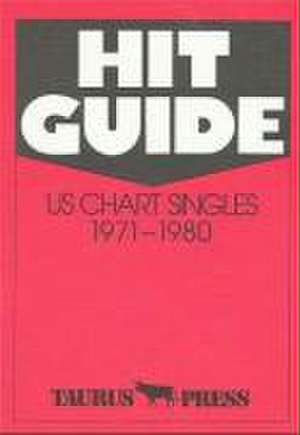 Hit Guide. US Chart Singles 1971 - 1980 de Günter Ehnert