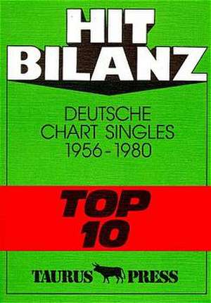 Hit Bilanz. Deutsche Chart Singles 1956 - 1980 'Top 10' de Günter Ehnert