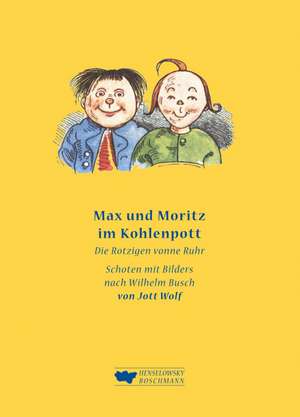 Max und Moritz im Kohlenpott de Jott Wolf