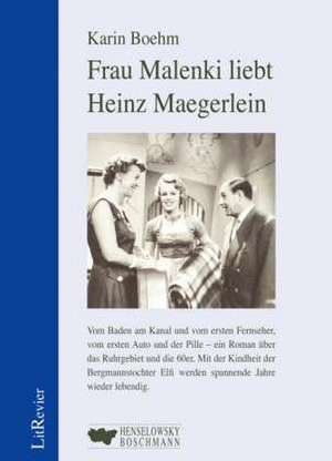 Frau Malenki liebt Heinz Maegerlein de Karin Boehm