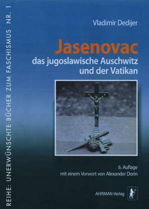 Jasenovac, das jugoslawische Auschwitz und der Vatikan de Vladimir Dedijer