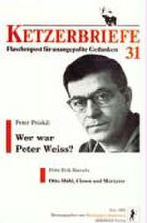 Wer war Peter Weiss? Mühl, Otto: Clown und Märtyrer de Peter Priskil