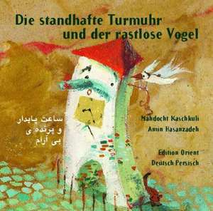 Die standhafte Turmuhr und der rastlose Vogel de Mahdocht Kaschkuli