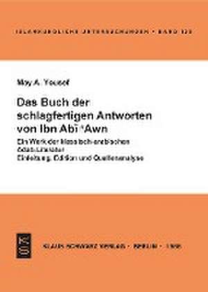 Das Buch der schlagfertigen Antworten von Ibn Abi 'Awn de May A. Yousef