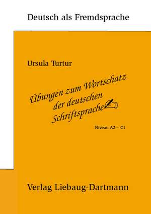 Übungen zum Wortschatz der deutschen Schriftsprache de Ursula Turtur