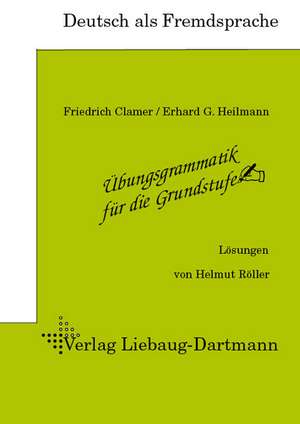 Übungsgrammatik für die Grundstufe. Lösungsheft de Helmut Röller