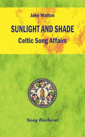 Sunlight And Shade de Jake Walton