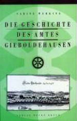 Die Geschichte des Amtes Gieboldehausen de Sabine Wehking