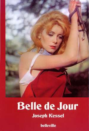 Belle de Jour. Schöne des Tages de Joseph Kessel