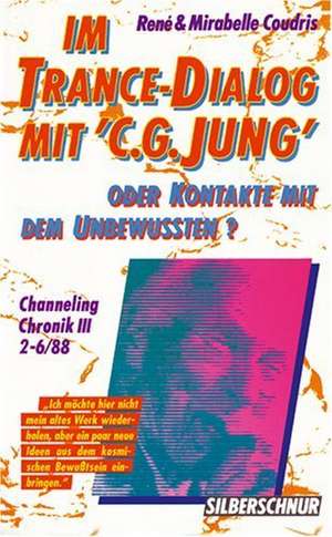 Im Trance-Dialog mit C. G. Jung III de Rene Coudris