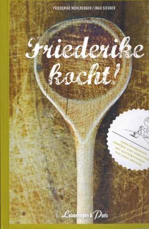 Friederike kocht de Friederike Mühlberger