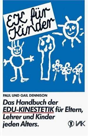 EK für Kinder. Das Handbuch der EDU-Kinestetik de Paul E. Dennison