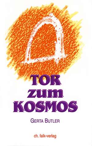 Tor zum Kosmos de Gerta Butler