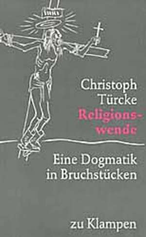 Religionswende de Christoph Türcke