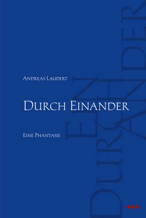 Durch Einander de Andreas Laudert