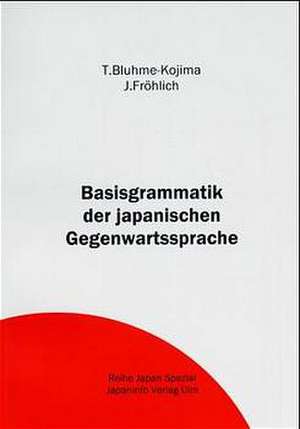 Basisgrammatik der japanischen Gegenwartssprache de T. Bluhme-Kojima