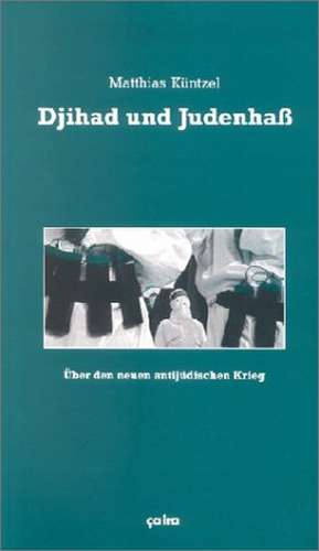 Djihad und Judenhaß de Matthias Küntzel