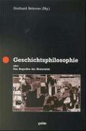 Geschichtsphilosophie oder das Begreifen der Historizität de Diethard Behrens